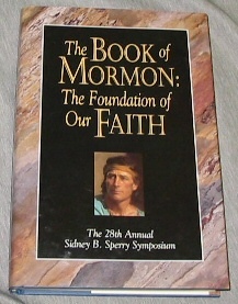 Image for The Book of Mormon - the Foundation of Our Faith - The 28th Annual Sydney B. Sperry Symposium