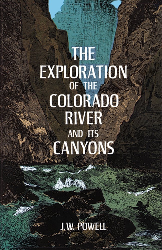 Image for THE EXPLORATION OF THE COLORADO RIVER AND ITS CANYONS