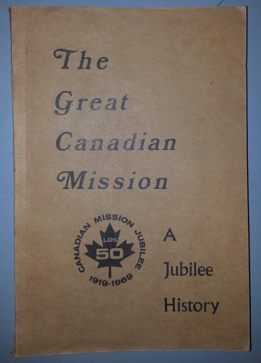 Image for THE GREAT CANADIAN MISSION A JUBILEE HISTORY Canadian Mission Jubilee 1919-1969