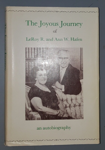 Image for THE JOYOUS JOURNEY OF LEROY R. AND ANN W HAFEN An Autobiography