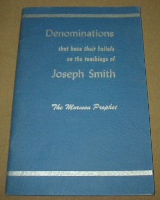 Image for Denominations That Base Their Beliefs on the Teachings of Joseph Smith - The Mormon Prophet