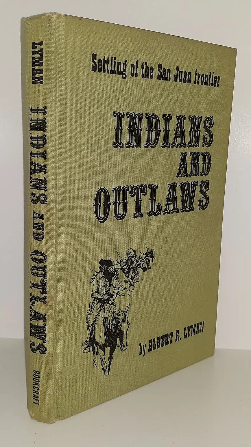 Image for INDIANS AND OUTLAWS; Settling of the San Juan Frontier