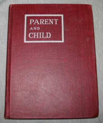 Image for PARENT AND CHILD - A Series of Essays and Lessons for Use in the Parents' Department of the Latter-Day Saints Sunday Schools.