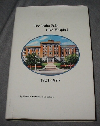 Image for THE IDAHO FALLS LDS HOSPITAL 1923-1975