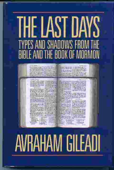 Image for The Last Days -  Types and Shadows from the Bible and the Book of Mormon
