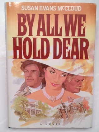 Image for BY ALL WE HOLD DEAR  A novel