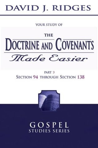 Image for THE DOCTRINE AND COVENANTS MADE EASIER - PART 3 - Section 94 through 138