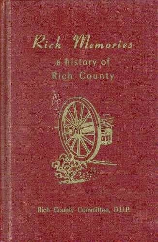 Image for Rich Memories - Some of the Happenings in Rich County from 1863 to 1960