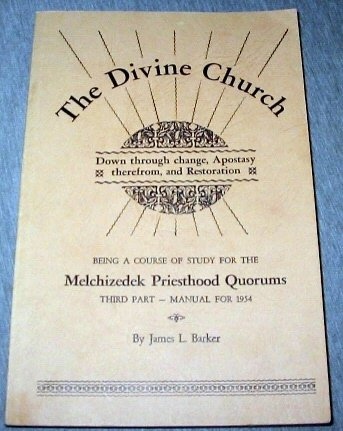 Image for THE DIVINE CHURCH:  Down through Change, Apostasy Therefrom, and Restoration
