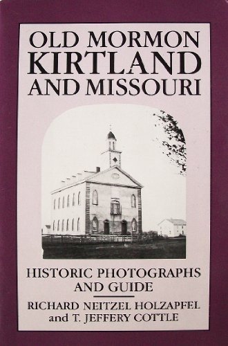 Image for OLD MORMON KIRTLAND AND MISSOURI -  Historic Photographs and Guide
