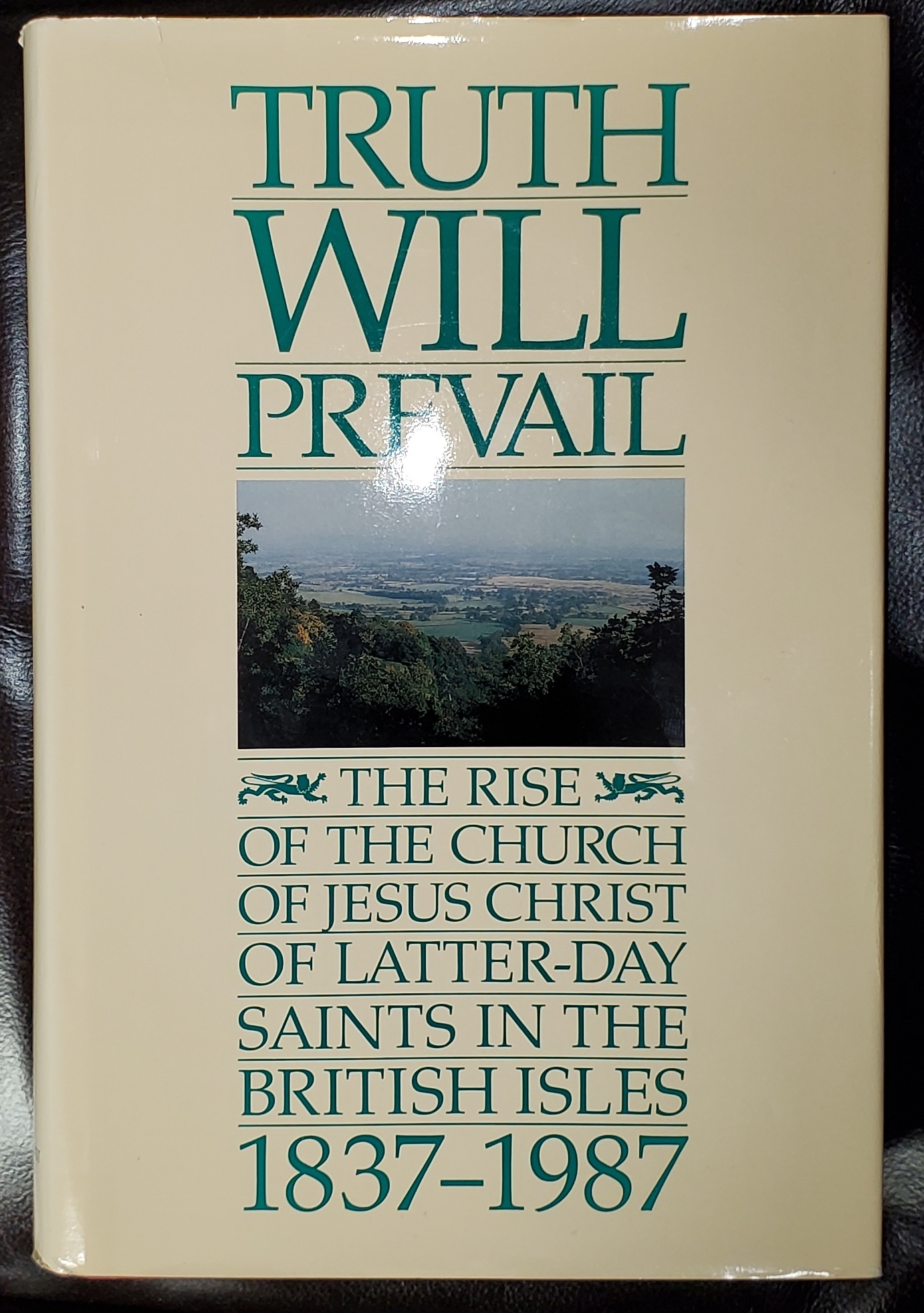 Image for TRUTH WILL PREVAIL:  The Rise of the Church of Jesus Christ of LATTER-DAY Saints in the British Isles,