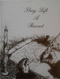Image for They left a record: A comprehensive history of Nephi, Utah, 1851-1978