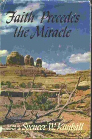 Image for Faith Precedes the Miracle -  Based on Discourses of Spencer W. Kimball