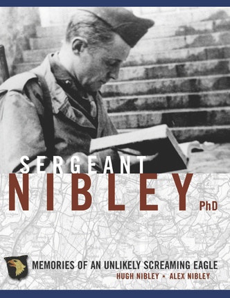 Image for SERGEANT NIBLEY, PH.D. -  Memories of an Unlikely Screaming Eagle
