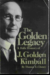 Image for THE GOLDEN LEGACY -  A Folk History of J. Golden Kimball