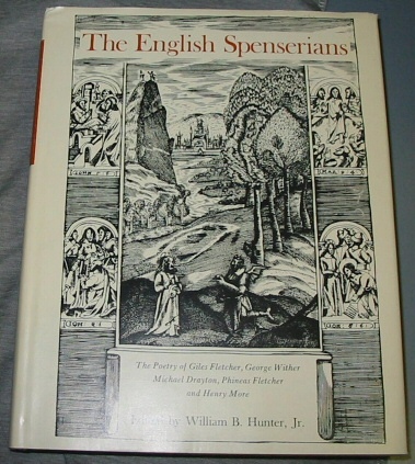 Image for THE ENGLISH SPENSERIANS -  The Poetry of Giles Fletcher, George Wither, Michael Drayton, Phineas Fletcher, and Henry More