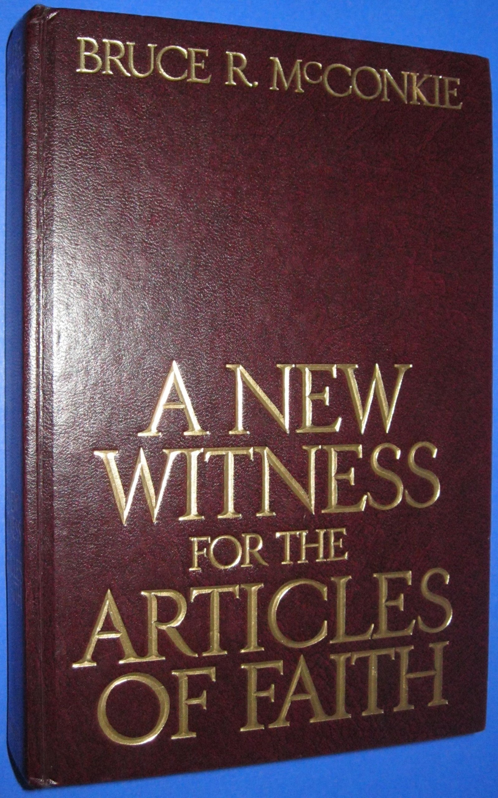Image for A NEW WITNESS FOR THE ARTICLES OF FAITH