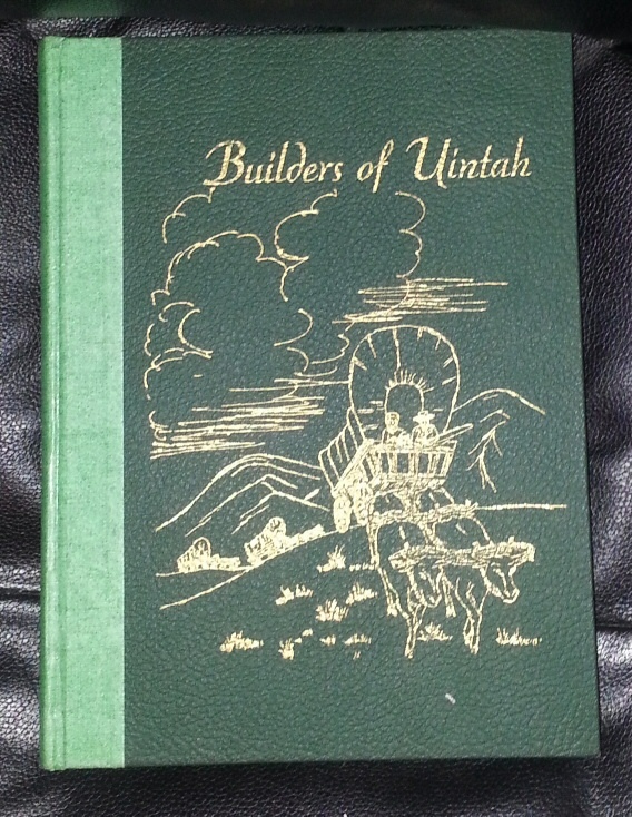 Image for Builders of Uintah: A Centennial History of Uintah County 1872-1947