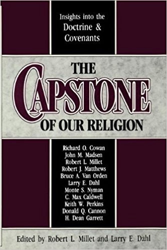 Image for THE CAPSTONE OF OUR RELIGION : INSIGHTS INTO THE DOCTRINE & COVENANTS