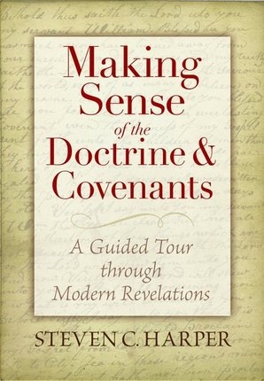 Image for MAKING SENSE OF THE DOCTRINE & COVENANTS -   A Guided Tour Through Modern Revelations