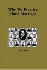 Image for Why We Practice Plural Marriage - By Mormon Wife and Mother, Helen Mar Whitney.
