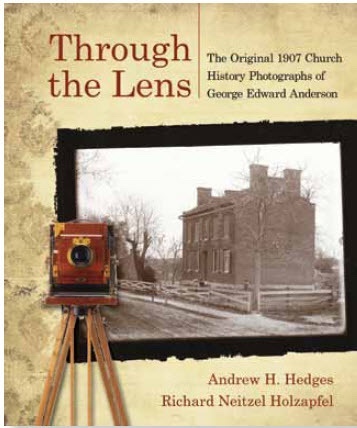 Image for Through the Lens - the Original 1907 Church History Photographs of George Edward Anderson