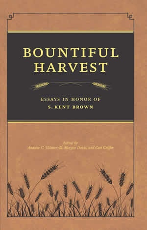 Image for Bountiful Harvest -  Essays in Honor of S. Kent Brown