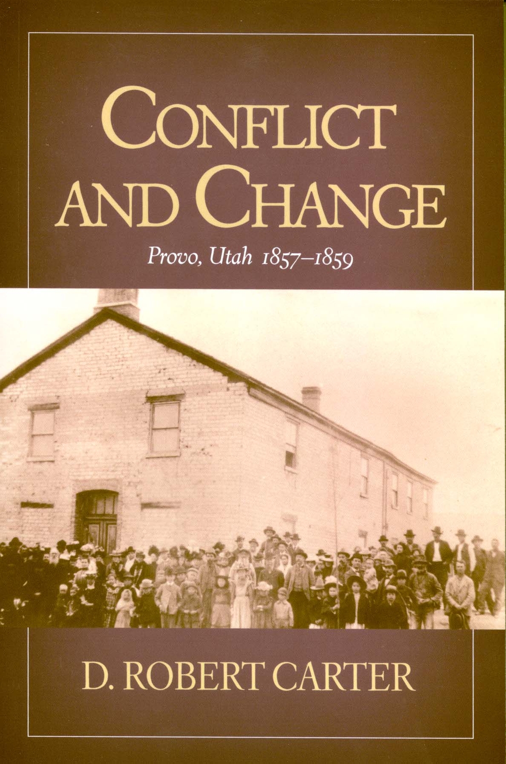 Image for Conflict and Change - Provo, Utah 1857 - 1859