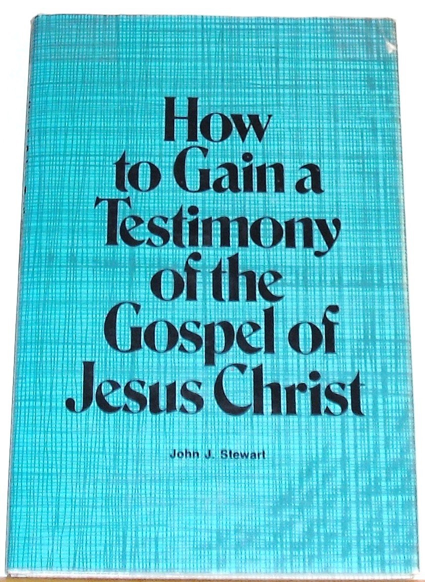 Image for How to gain a testimony of the gospel of Jesus Christ