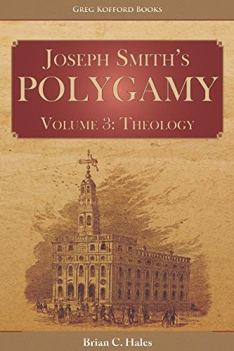 Image for Joseph Smith's Polygamy, Volume 3 - Theology