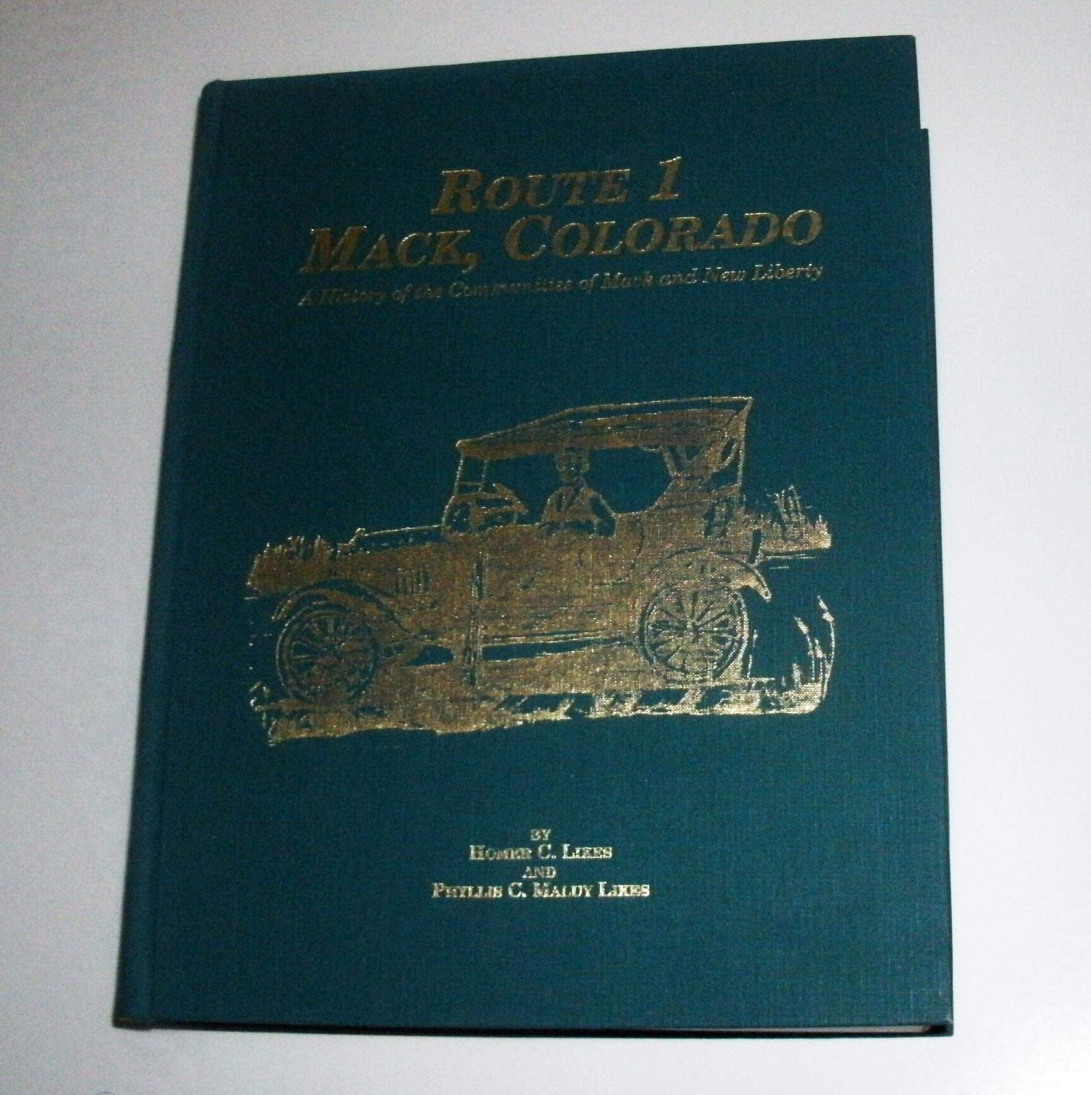Image for Route 1 Mack, Colorado;  A History of the Communities of Mack and New Liberty