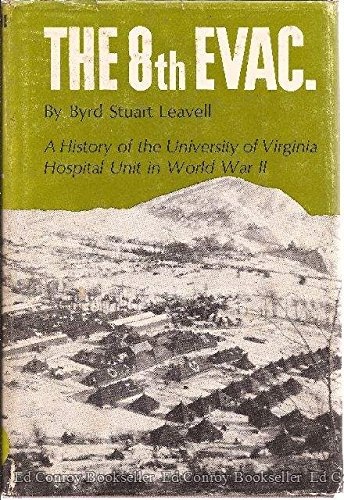 Image for The 8Th Evac. a History of the University of Virginia Hospital Unit in World War II
