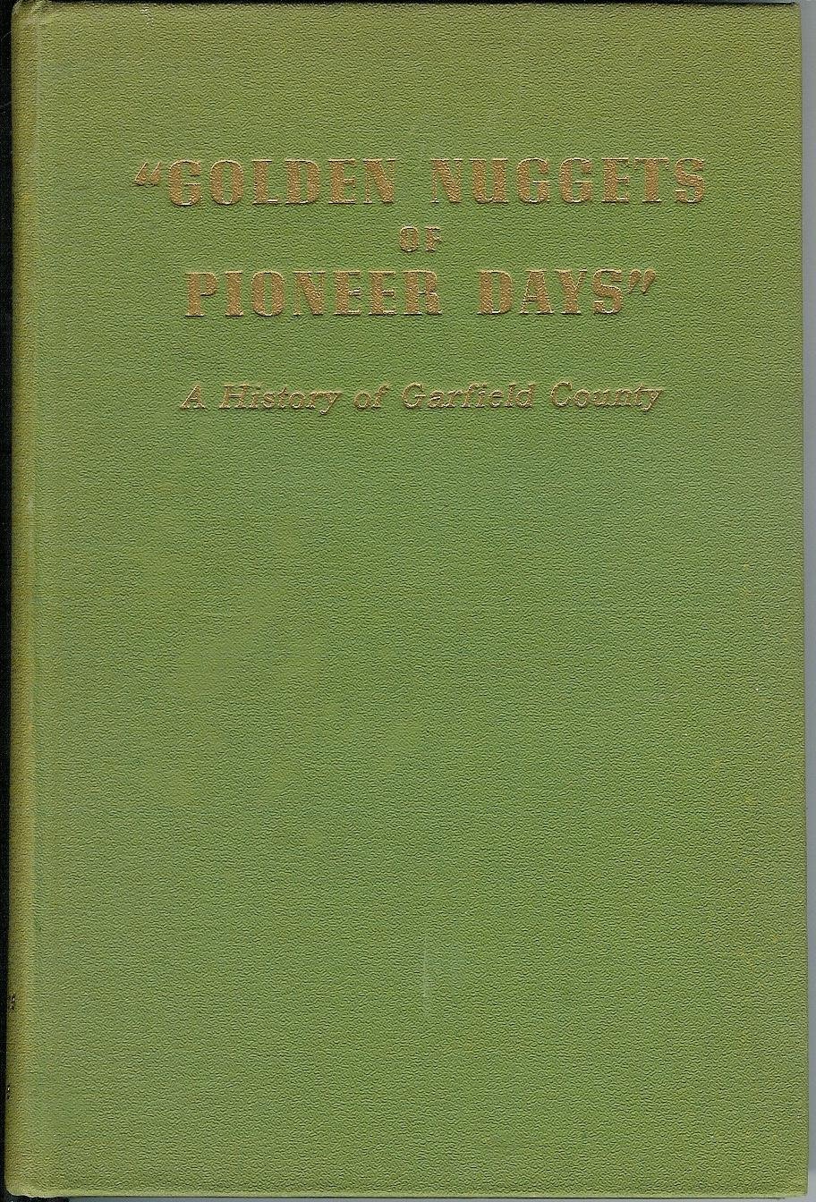 Image for Golden Nuggets of Pioneer Days A History of Garfield County
