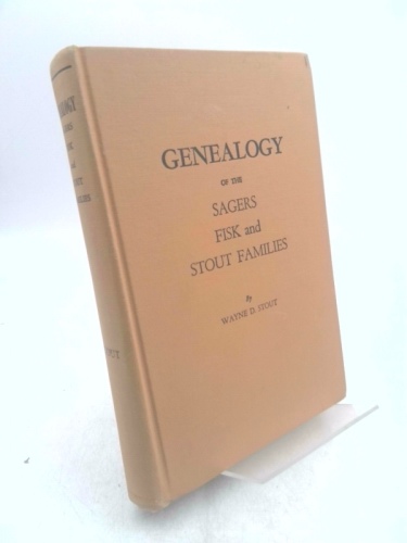 Image for GENEALOGY of the SAGERS FISK and STOUT FAMILIES