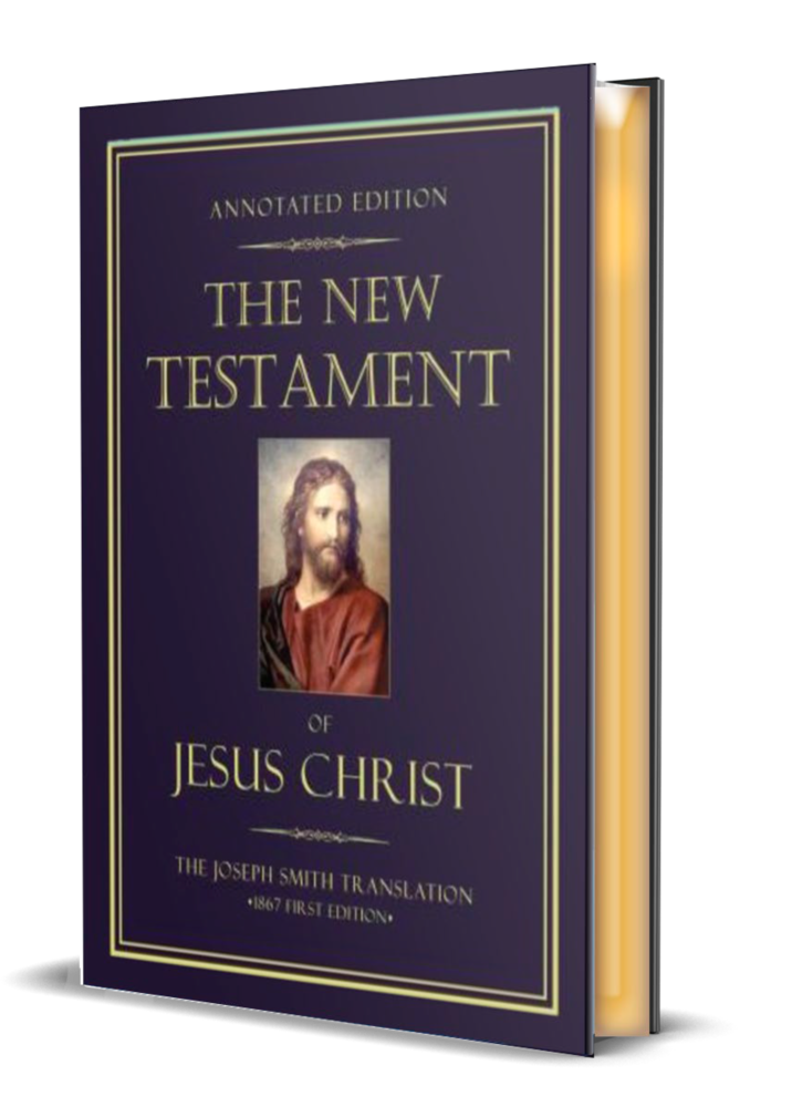 Image for Annotated Edition New Testament of Jesus Christ; with the Joseph SMith Translation (1867 First Edition)