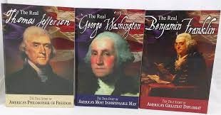 Image for The Real George Washington;  Real Thomas Jefferson; Real Benjamin Franklin A 3 Volume set.