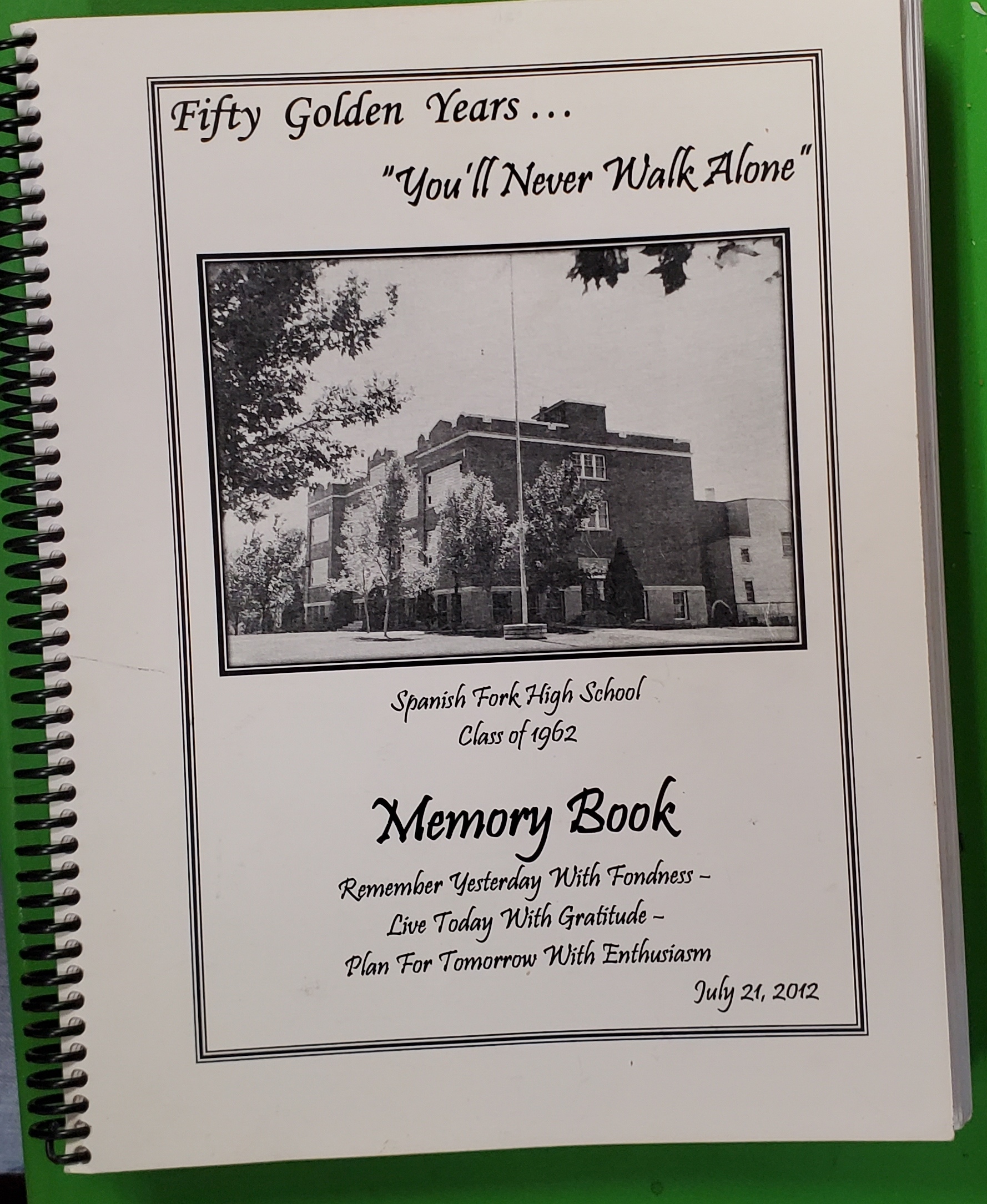 Image for FIFTY Golden Years... "You'll Never Walk Alone" Spanish Fork, Utah High School Class of 1962 Memory Book, July 2012