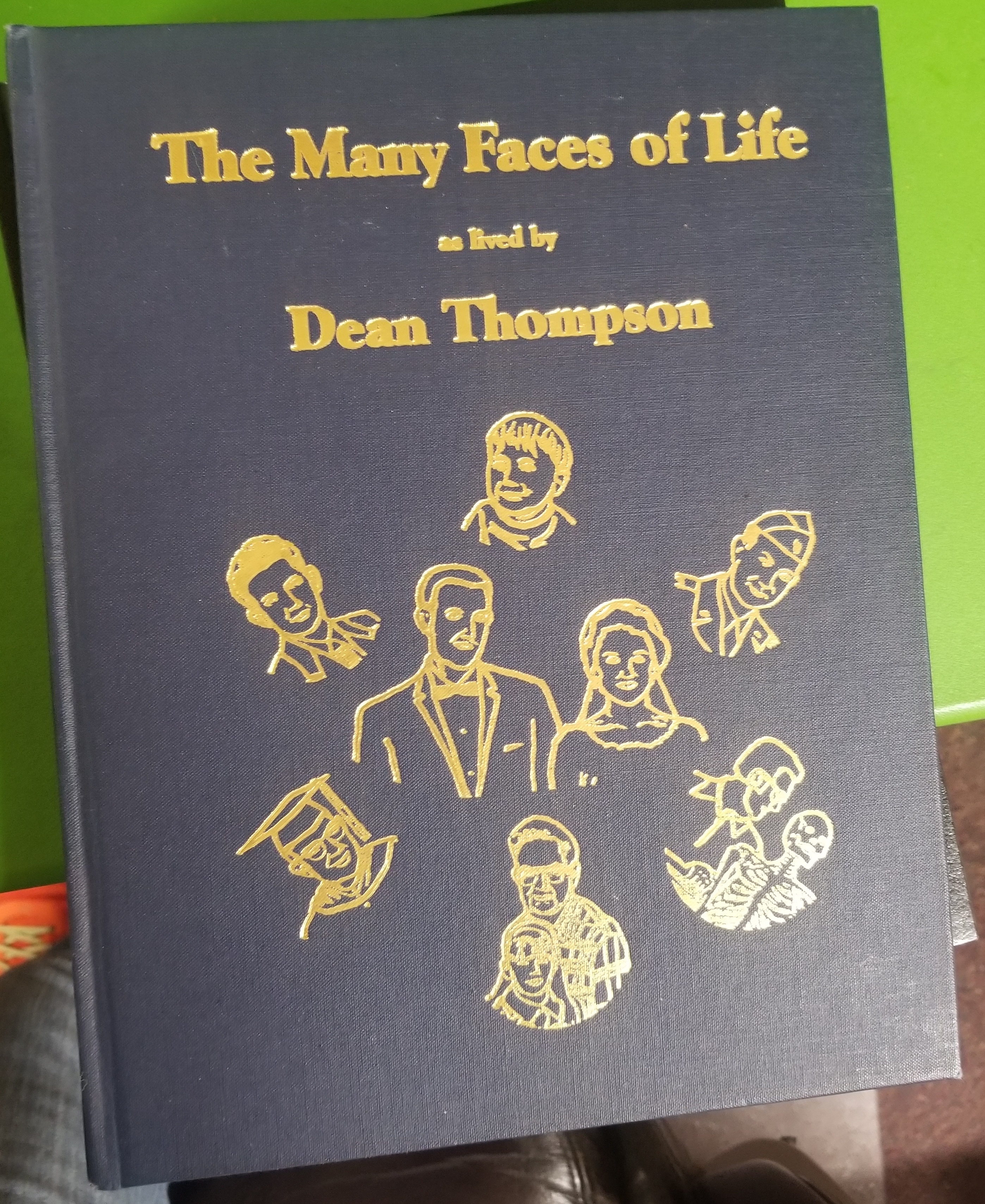 Image for The Many Faces of Llife as lived by Dean Thompson