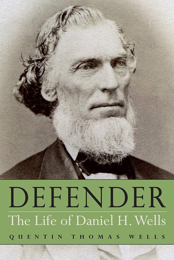 Image for Defender The Life of Daniel H. Wells