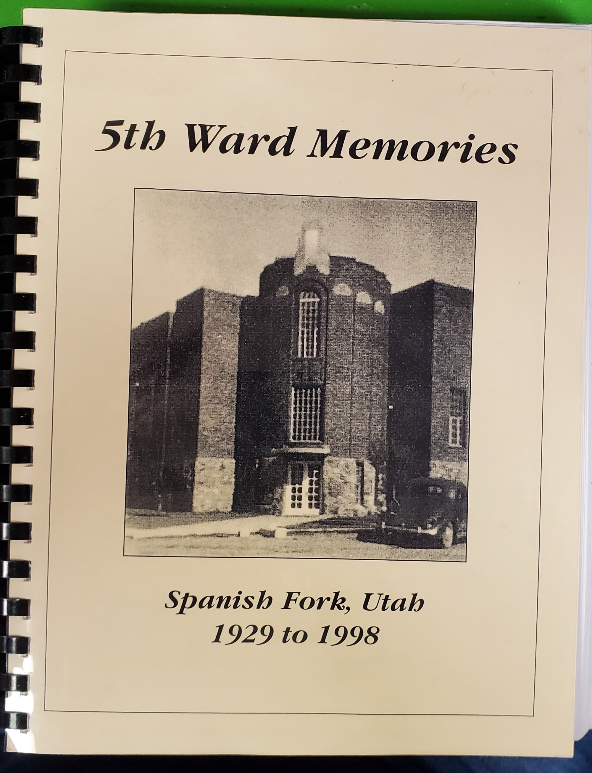Image for 5th Ward Memories; Spanish Fork, Utah (1929 to 1998)