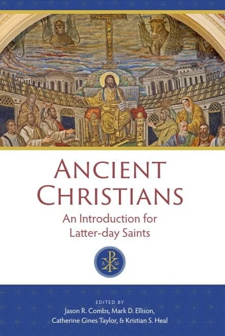 Image for Ancient Christians An Introduction for Latter-Day Saints