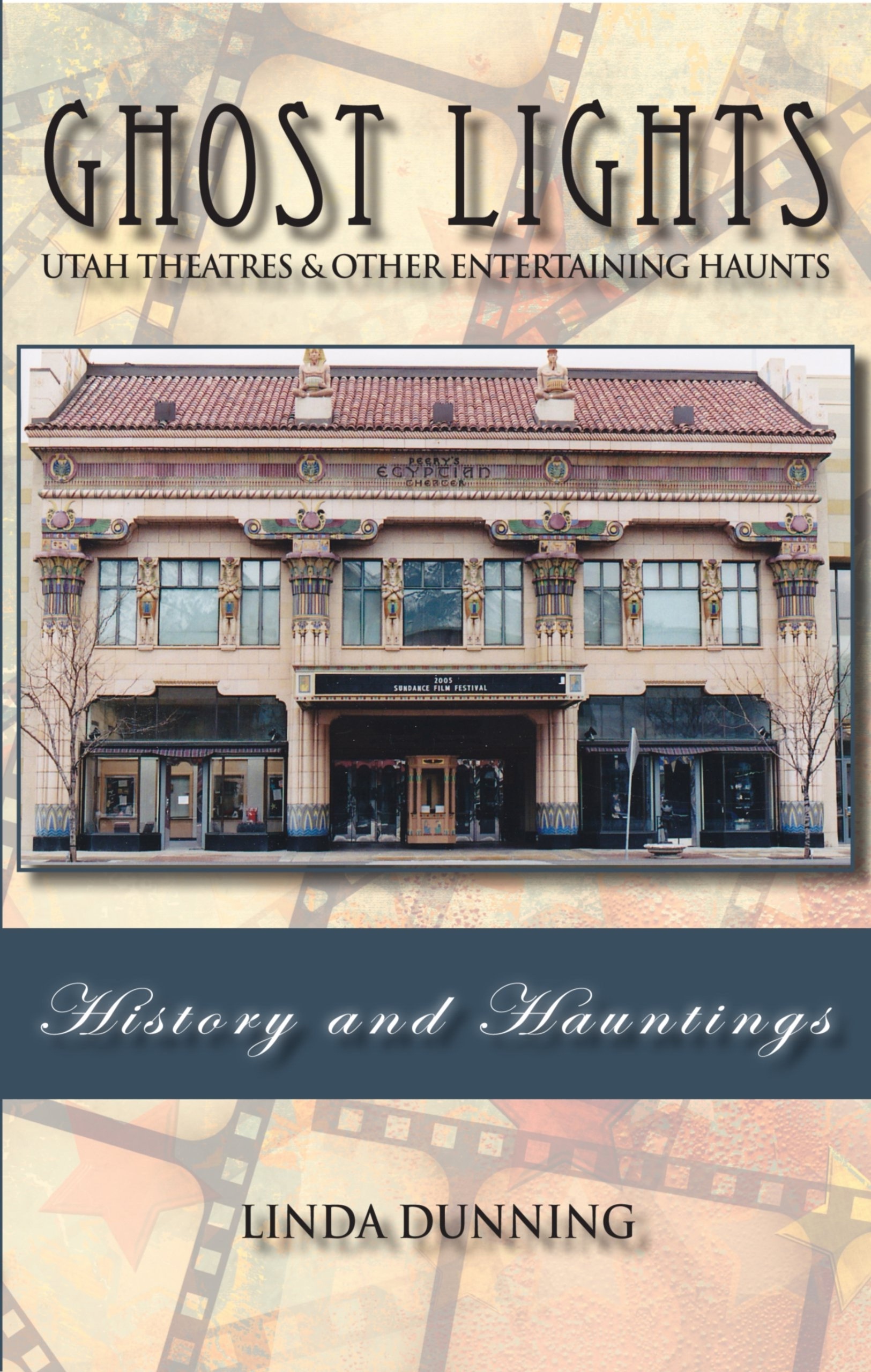 Image for Ghost Lights;  Utah Theatres & Other Entertaining Haunts