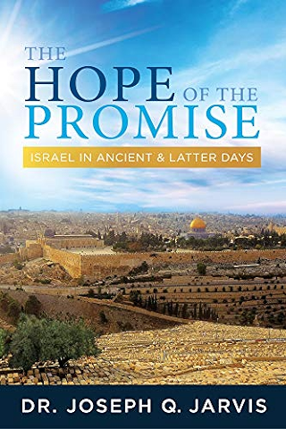 The Hope of the Promise: Israel in Ancient & Latter Days