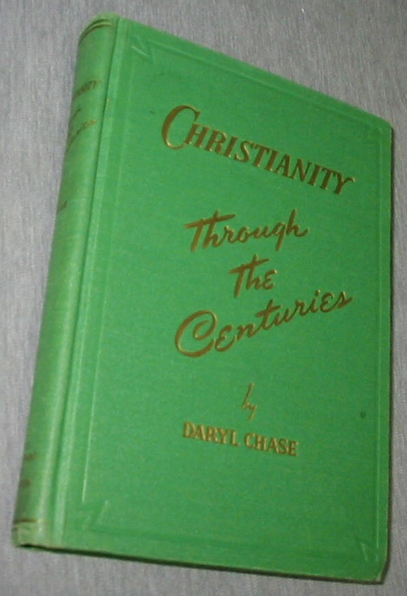 Image for Christianity through the centuries; A brief study of the origin and development of Christianity and its more significant divisions